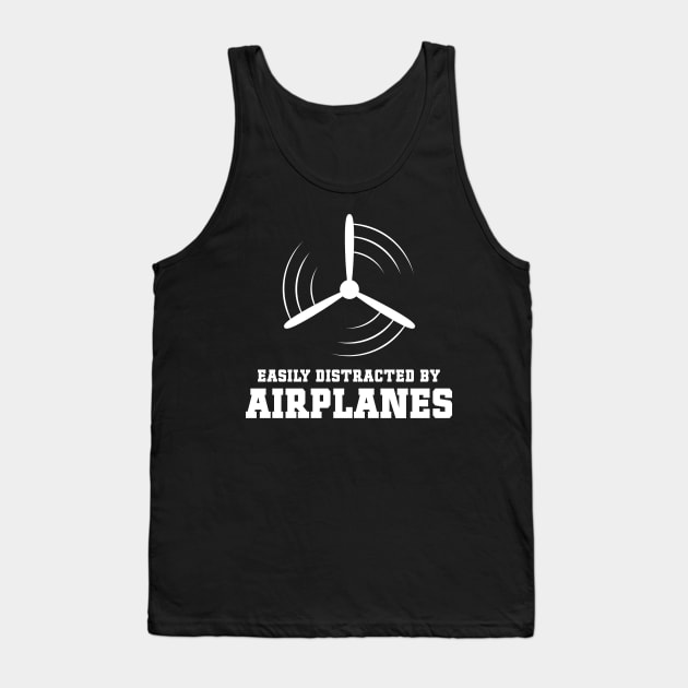 Easily Distracted by Airplanes Cute Aviation Fun Quote Tank Top by Naumovski
